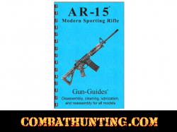 AR-15 Rifle Disassembly & Reassembly Gun-Guides® Manual