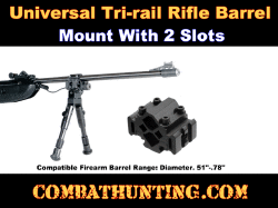 Universal Tri-rail Rifle Barrel Mount with 2 Slots