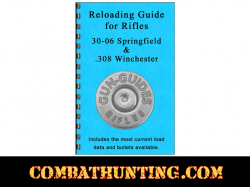Reloading Guide Rifles 30-06 Springfield & .308 WInchester Gun-Guides®