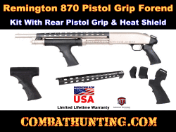 Remington 870 Pistol Grip Forend Kit With Rear Pistol Grip Shotgun Heat Shield