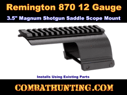 Remington 870 Saddle Scope Mount 12 Gauge 3.5" Magnum Shotgun