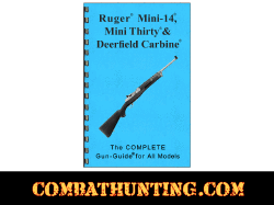 Ruger Complete Gun-Guides Manual For MINI-14, Mini Thirty & Deerfield