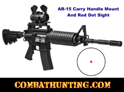 AR-15 Carry Handle Red Dot Sight And Mount Combo