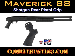 Maverick 88 Tactical Shotgun Rear Pistol Grip