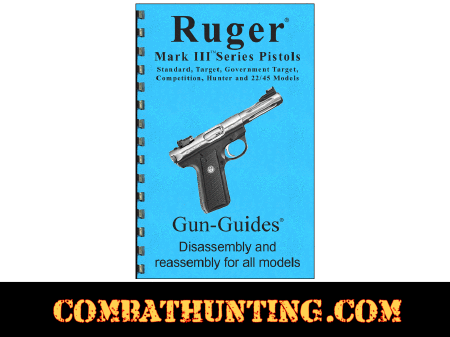 Ruger Mark III Series Pistols Disassembly & Reassembly Gun-Guides® Manual